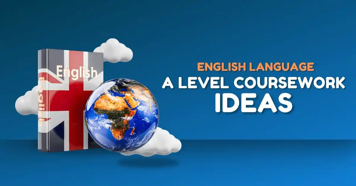 A Level English Language Coursework Ideas 2026