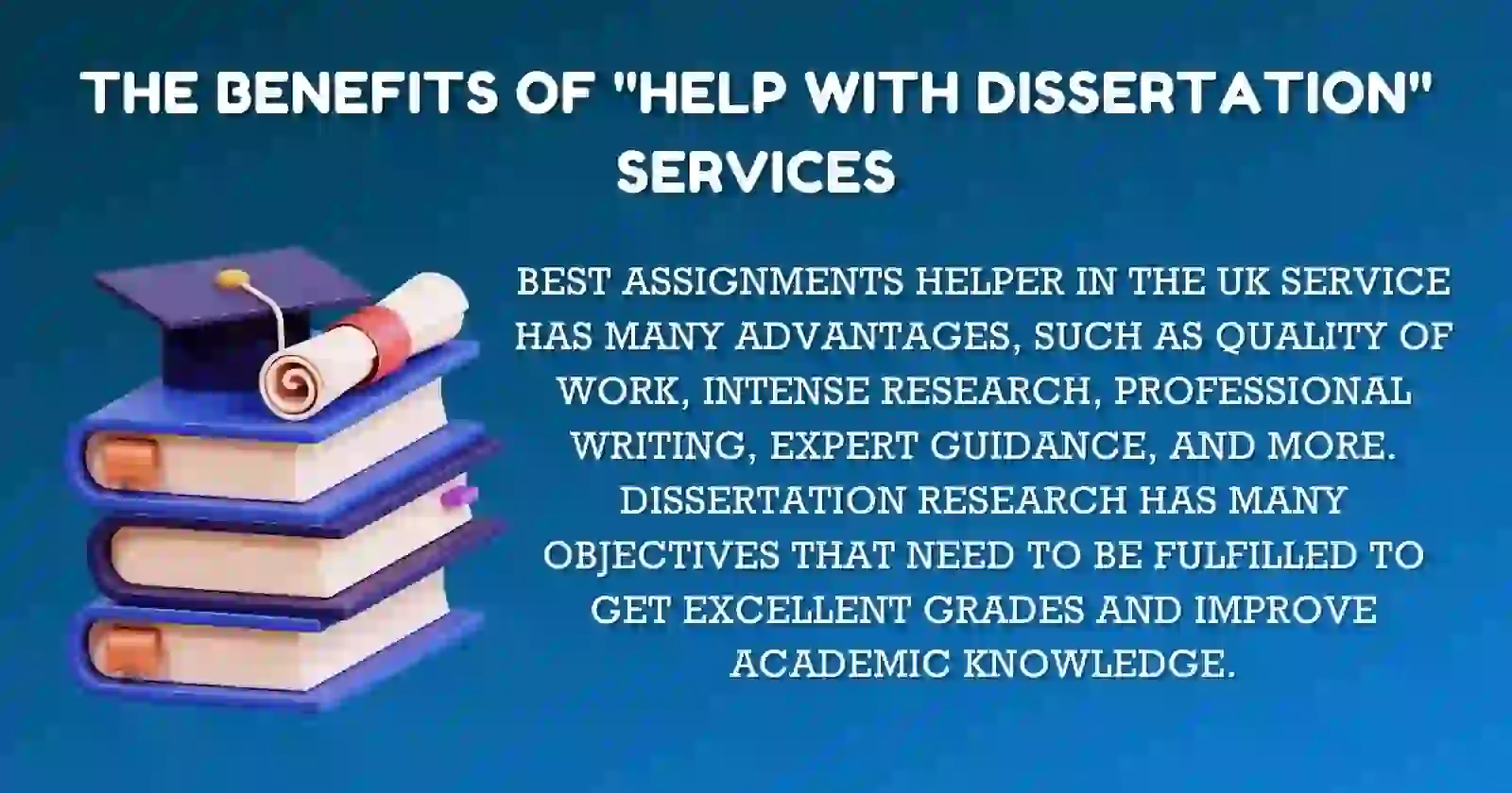 The Benefits of Help with Dissertation Services 