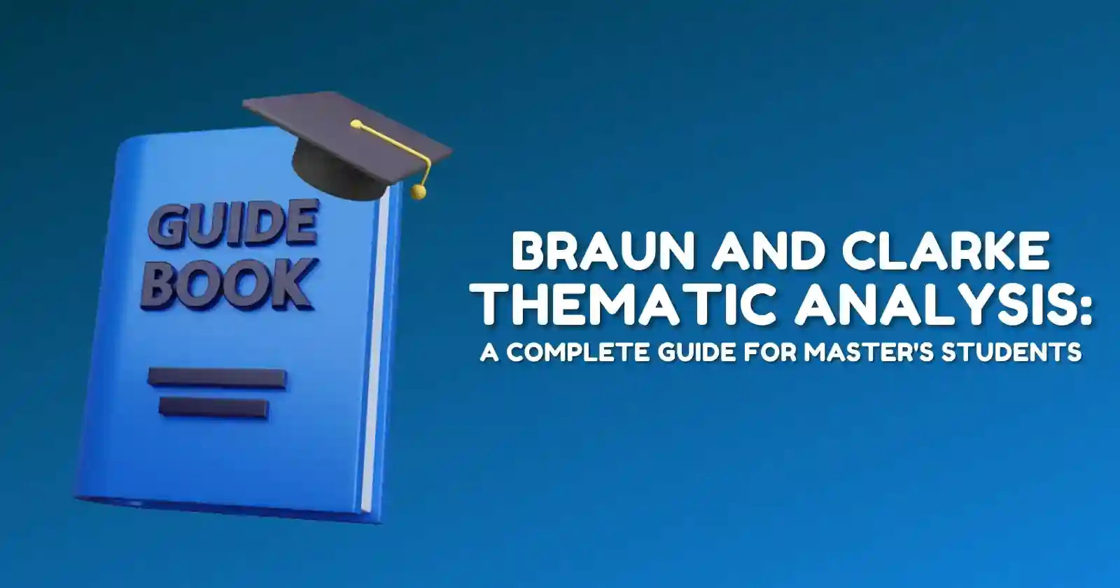 Braun and Clarke Thematic Analysis: A Complete Guide for Master's Students