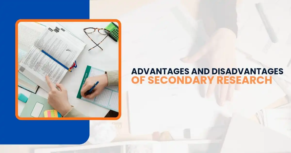 Key Advantages and Disadvantages of Secondary Research