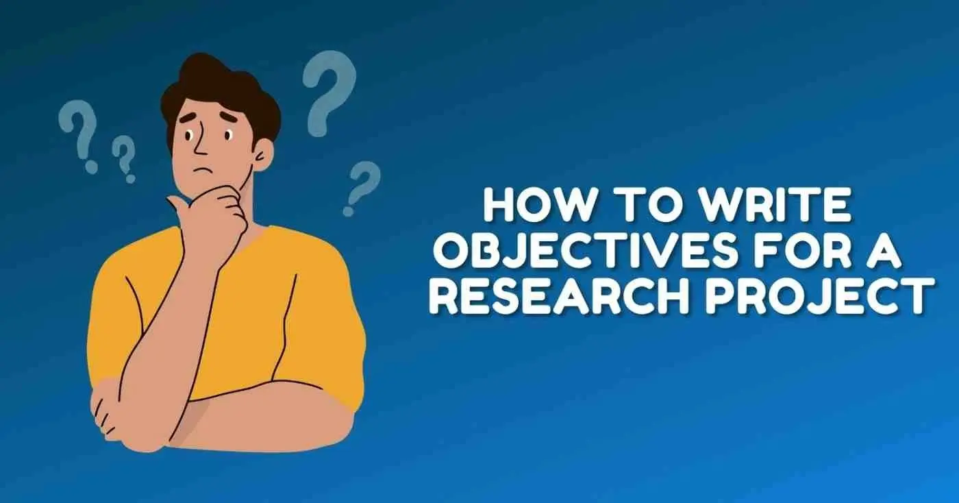 How to Write Objectives For a Research Project