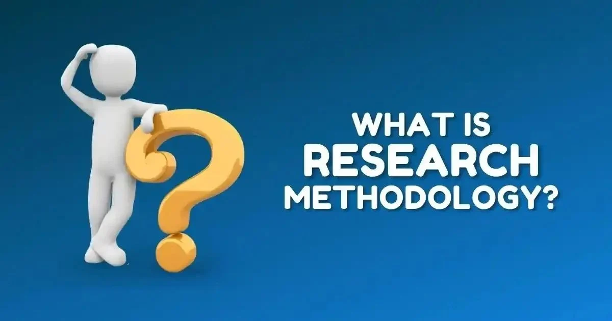 What is Research Methodology