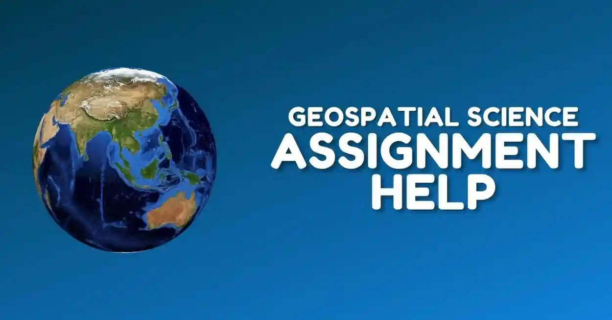 Get Online Geospatial Science Assignment Help