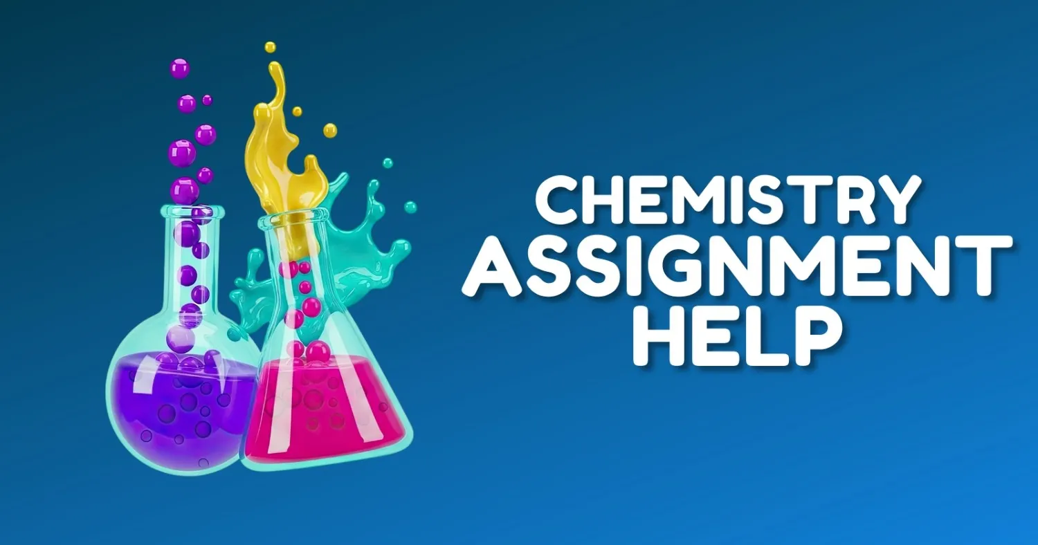 Chemistry assignment help UK by qualified subject experts