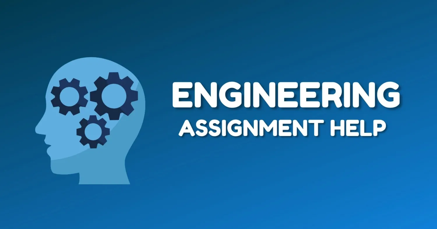 Engineering Assignment Help UK - Expert Writers & Accurate Solutions