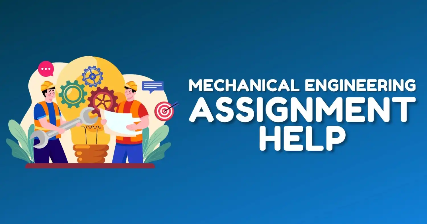 Mechanical Engineering Assignment Help UK - Workingment
